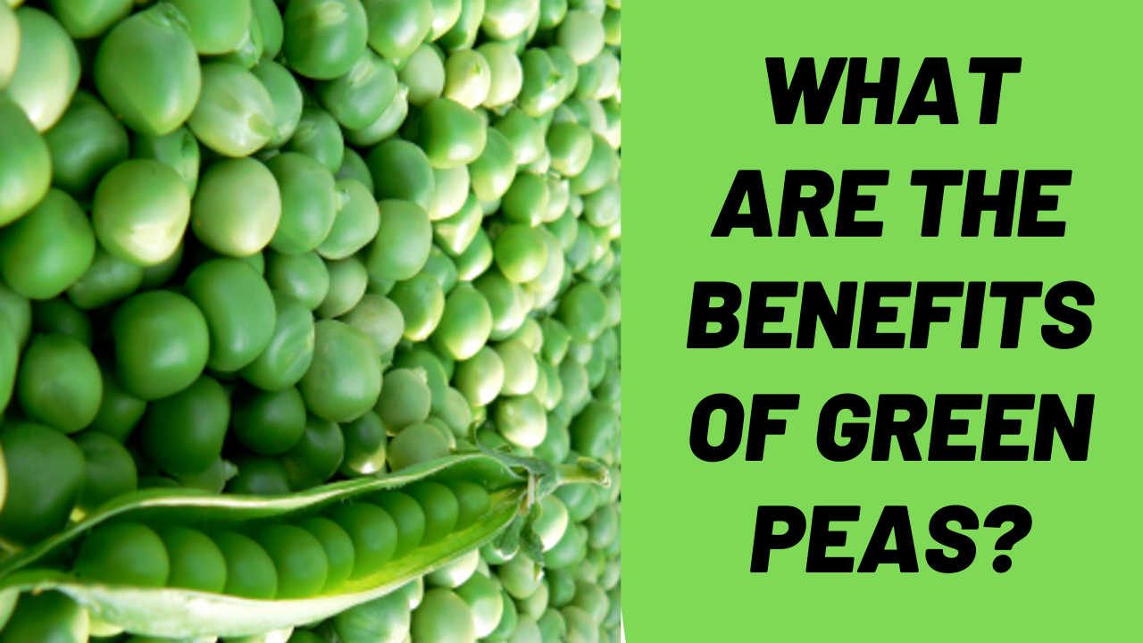 What are the benefits of green peas?